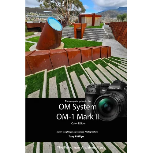 The Complete Guide to the OM System OM-1 Mark II (Color Edition) - Paperback