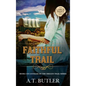 Faithful Trail: Historical Women's Fiction Saga Large Print - Hardcover