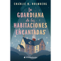 Guardiana de Las Habitaciones Encantadas, La - Paperback