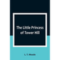 The Little Princess of Tower Hill - Paperback