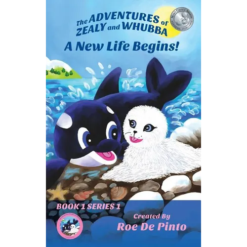 The Adventures of Zealy and Whubba: A New Life Begins! Book 1 Series 1 - Hardcover