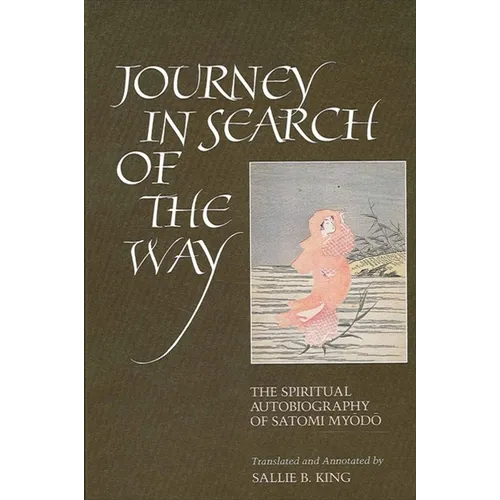 Journey in Search of the Way: The Spiritual Autobiography of Satomi Myōdō - Paperback