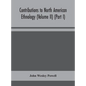 Contributions to North American ethnology (Volume II) (Part I) - Hardcover
