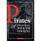 The Pirates of Colonial North Carolina - Paperback