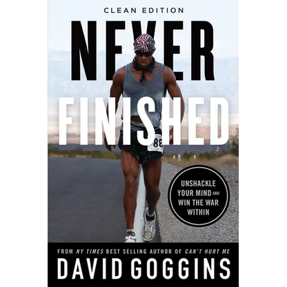 Never Finished: Unshackle Your Mind and Win the War Within - Clean Edition - Paperback