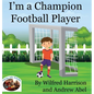 I'm a Champion Football Player - Hardcover