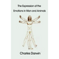 The Expression of the Emotions in Man and Animals - Hardcover