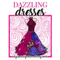 Dazzling Dresses & Fabulous Fashion Coloring Book: Great Gift for Fashion Designers and Fashionistas - Kids, Teens, Tweens, Adults and Seniors Can Get - Paperback
