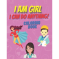 I am girl. I can do anything! Coloring Book.: Inspirational Book To Build Confidence, Perfect Gift for Strong Brave Girls Power - Paperback