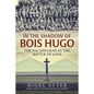 In the Shadow of Bois Hugo: The 8th Lincolns at the Battle of Loos - Paperback