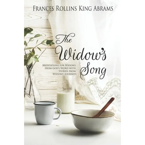 The Widow's Song: Meditations for Widows from God's Word with Stories from Widows' Journeys - Paperback