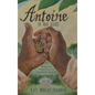 Antoine of Oak Alley: The Unlikely Origin of Southern Pecans and the Enslaved Man Who Cultivated Them - Hardcover