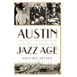 Austin in the Jazz Age - Hardcover