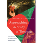 Approaching the Study of Theology: An Introduction to Key Thinkers, Concepts, Methods & Debates - Paperback