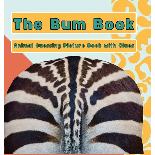The Bum Book: Animal Guessing Picture Book with Clues - Hardcover
