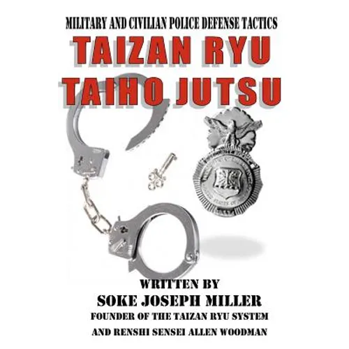 Taizan Ryu Taiho Jutsu: Military and civilian police tactics - Paperback