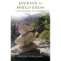 Journey to Forgiveness: 21 Milestones to Freedom - Paperback