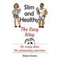 Slim and Healthy the Easy Way - Paperback