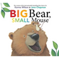 Big Bear, Small Mouse - Hardcover