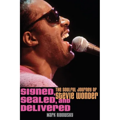 Signed, Sealed, and Delivered: The Soulful Journey of Stevie Wonder - Hardcover