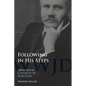 Following in His Steps: A Biography of Charles M. Sheldon - Paperback