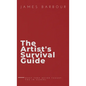 The Artist's Survival Guide: What They Never Taught You In School - Hardcover