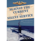 Against the Current in the Silent Service - Paperback