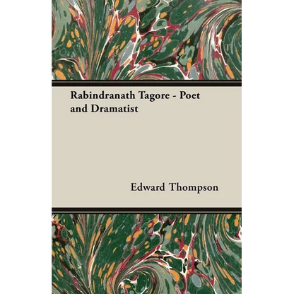 Rabindranath Tagore - Poet and Dramatist - Hardcover