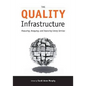 The Quality Infrastructure: Measuring, Analyzing, and Improving Library Services - Paperback