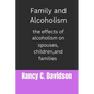 Family and Alcoholism: The effects of alcoholism on spouses, children, and families - Paperback