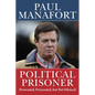 Political Prisoner: Persecuted, Prosecuted, But Not Silenced - Hardcover