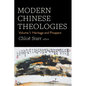 Modern Chinese Theologies: Volume 1: Heritage and Prospect - Hardcover