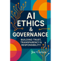 AI Ethics & Governance: Building Trust, Transparency & Responsibility - Paperback