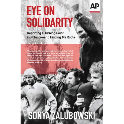 Eye on Solidarity: Reporting a Turning Point in Poland - and Finding My Roots - Paperback