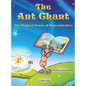 The Ant Chant the magical power of determination: award-winning book and recipient of the prestigious Mom's Choice Award - Hardcover