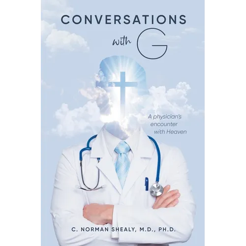 Conversations with G: A Physician's Encounter with Heaven - Paperback