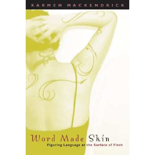 Word Made Skin: Figuring Language at the Surface of Flesh - Paperback
