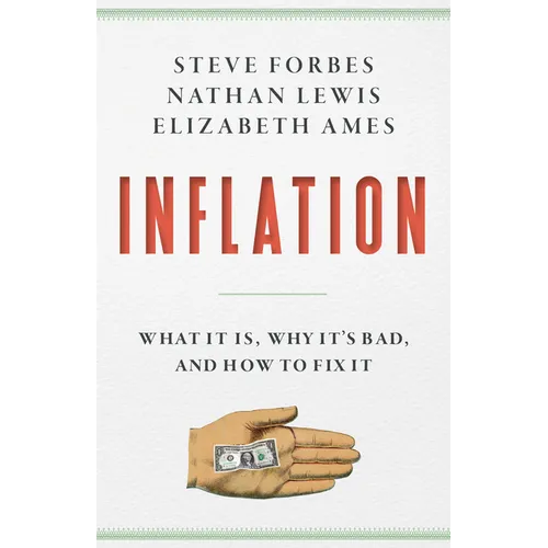Inflation: What It Is, Why It's Bad, and How to Fix It - Hardcover