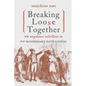 Breaking Loose Together: The Regulator Rebellion in Pre-Revolutionary North Carolina - Paperback