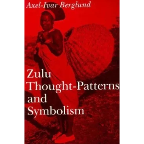 Zulu Thought-Patterns and Symbolism - Paperback