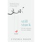 Still Stuck: It's not a mystery. It's your mindset. Revealing the mystery and the missing steps to lasting change. - Paperback