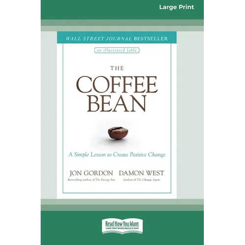 The Coffee Bean: A Simple Lesson to Create Positive Change [Large Print 16 Pt Edition] - Paperback