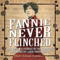 Fannie Never Flinched: One Woman's Courage in the Struggle for American Labor Union Rights - Hardcover
