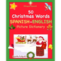 Bilingual Spanish: Navidad Libro. 50 Christmas Words (Navidad): Spanish English Picture Dictionary, Cincuenta primeras palabras de Navida - Paperback