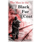 The Man in the Black Fur Coat: A Soldier's Adventures on the Eastern Front - Paperback