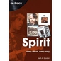 Spirit: Every Album Every Song - Paperback