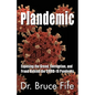 Plandemic: Exposing the Greed, Corruption, and Fraud Behind the COVID-19 Pandemic - Paperback
