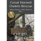 Great Horned Owlets Rescue: Where There's a Will, There's a Way.... - Paperback