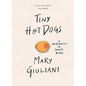 Tiny Hot Dogs: A Memoir in Small Bites - Hardcover