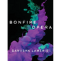 Bonfire Opera: Poems - Paperback